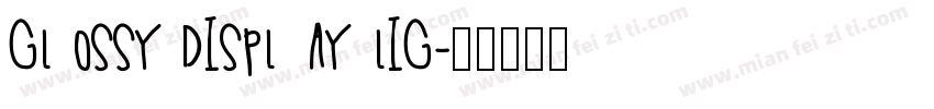 GL OSSY DISPL AY LIG字体转换